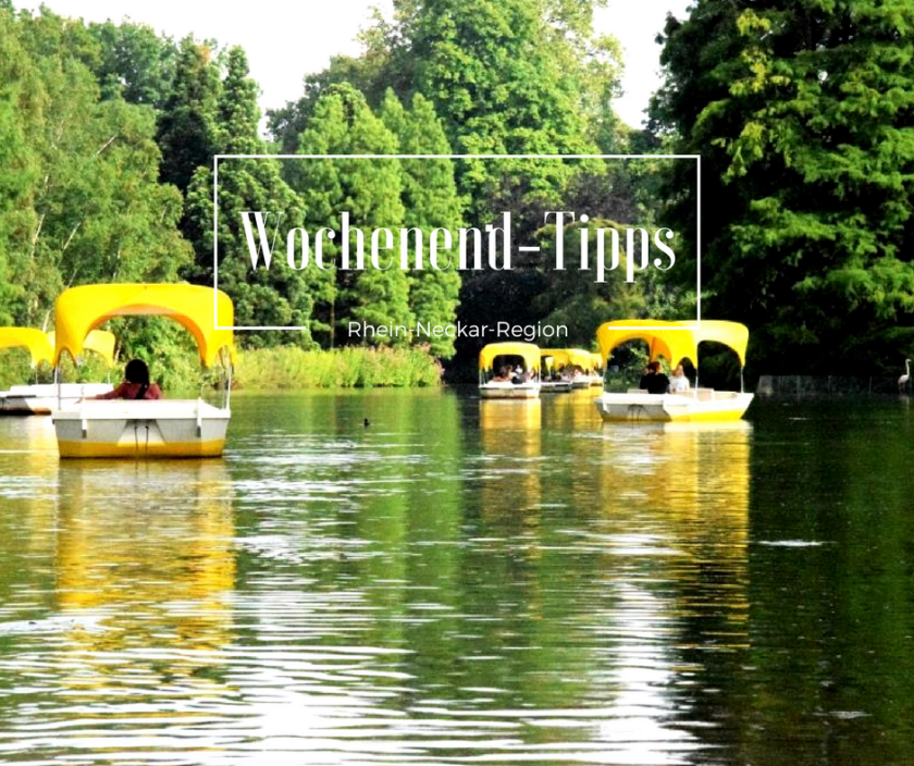 Unterfreundenblog Wochenendtipps Rhein-Neckar Region Veranstaltungen Events Wochenende