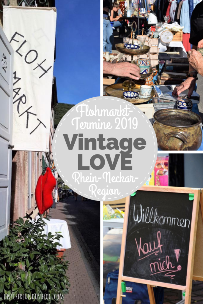 Vintage Love 2019 Flohmarkttermine Rhein Neckar Region Unterfreundenblog