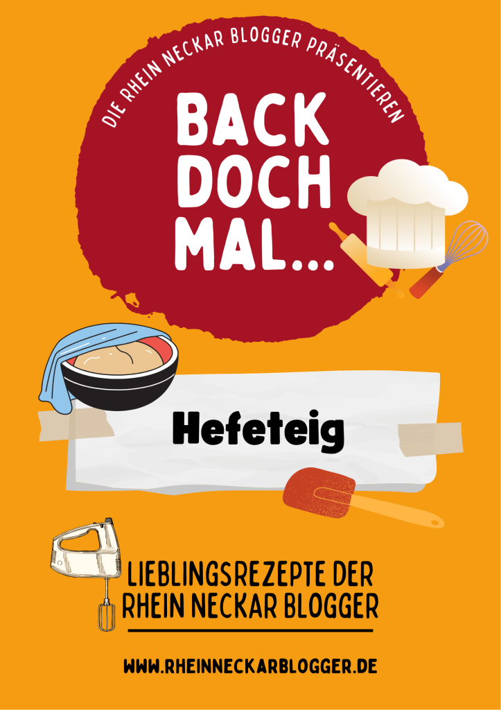 Back doch mal mit Hefeteig Bloggeraktion Rhein-Neckar-Blogger